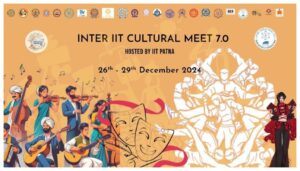 IIT Patna to Host First Inter-IIT Cultural Meet 7.0 in December